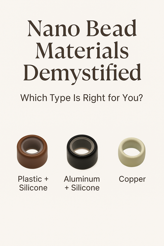 Nano Beads Explained: Choosing the Right Material for Your Hair Extensions